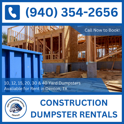 Hassle-Free Construction Dumpster Rental in Denton - Covering Texas & Denton County - DDD Dumpster Rental Denton